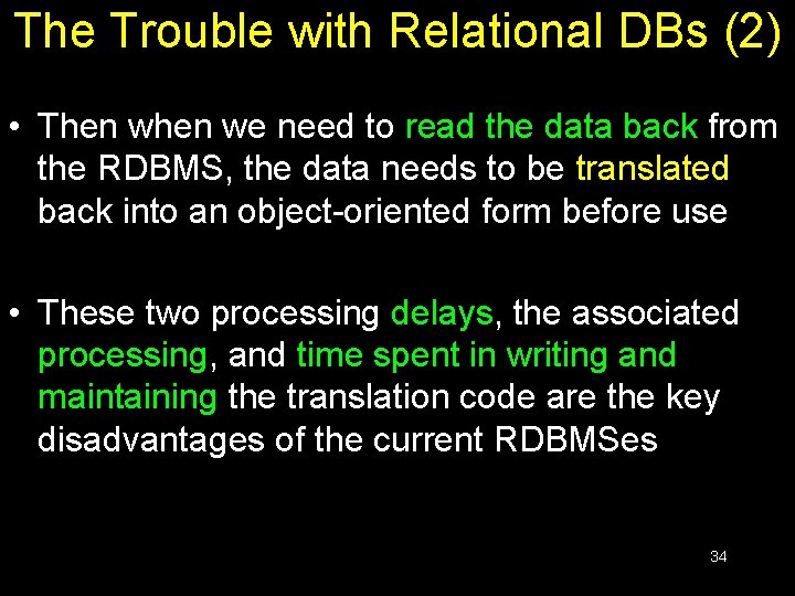 The Trouble with Relational DBs (2) • Then we need to read the data