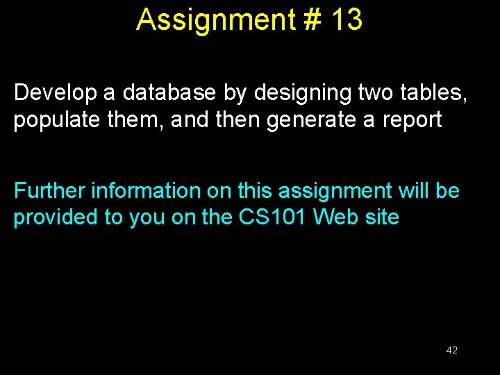 Assignment # 13 Develop a database by designing two tables, populate them, and then