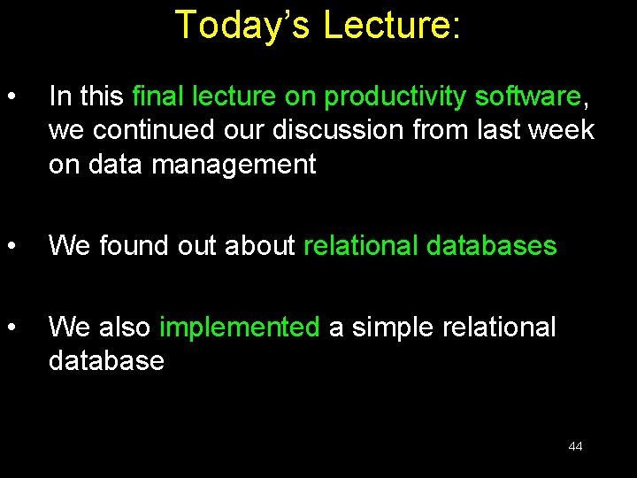 Today’s Lecture: • In this final lecture on productivity software, we continued our discussion