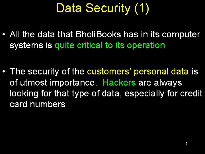 Data Security (1) • All the data that Bholi. Books has in its computer