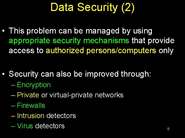 Data Security (2) • This problem can be managed by using appropriate security mechanisms