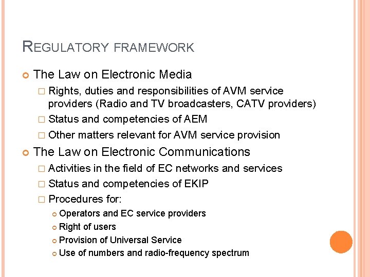 REGULATORY FRAMEWORK The Law on Electronic Media � Rights, duties and responsibilities of AVM