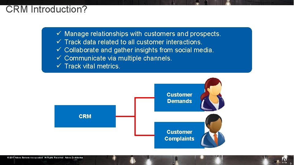 CRM Introduction? ü ü ü Manage relationships with customers and prospects. Track data related