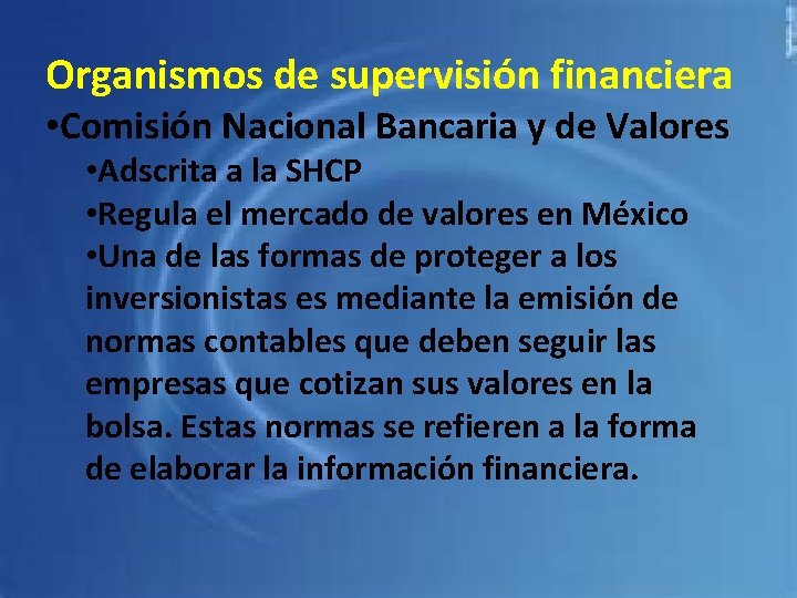 Organismos de supervisión financiera • Comisión Nacional Bancaria y de Valores • Adscrita a