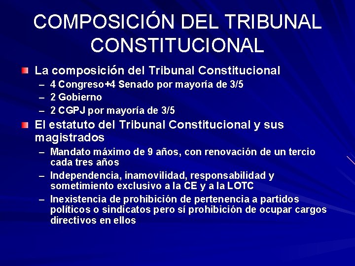 COMPOSICIÓN DEL TRIBUNAL CONSTITUCIONAL La composición del Tribunal Constitucional – 4 Congreso+4 Senado por