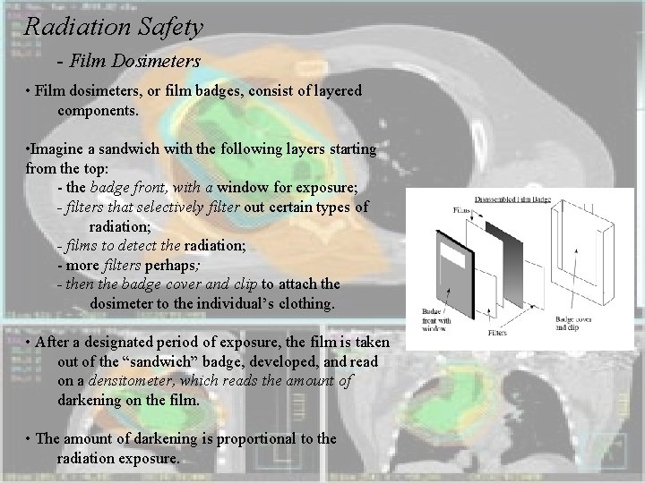 Radiation Safety - Film Dosimeters • Film dosimeters, or film badges, consist of layered