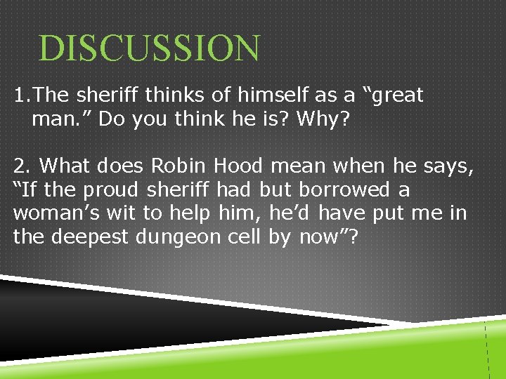 DISCUSSION 1. The sheriff thinks of himself as a “great man. ” Do you