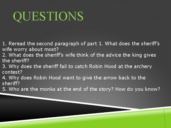 QUESTIONS 1. Reread the second paragraph of part 1. What does the sheriff’s wife