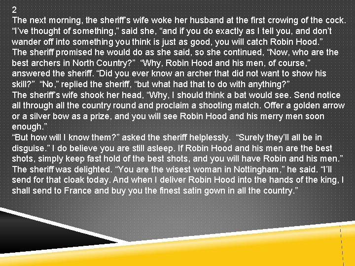 2 The next morning, the sheriff’s wife woke her husband at the first crowing