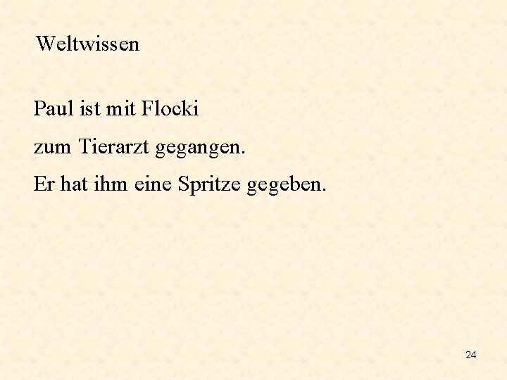 Weltwissen Paul ist mit Flocki zum Tierarzt gegangen. Er hat ihm eine Spritze gegeben.