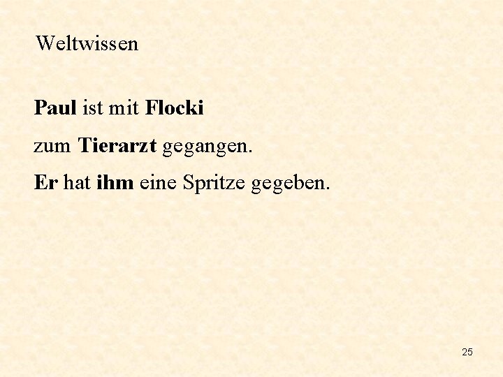 Weltwissen Paul ist mit Flocki zum Tierarzt gegangen. Er hat ihm eine Spritze gegeben.