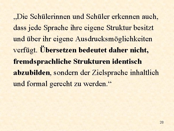 „Die Schülerinnen und Schüler erkennen auch, dass jede Sprache ihre eigene Struktur besitzt und