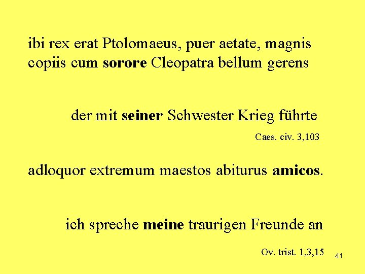 ibi rex erat Ptolomaeus, puer aetate, magnis copiis cum sorore Cleopatra bellum gerens der