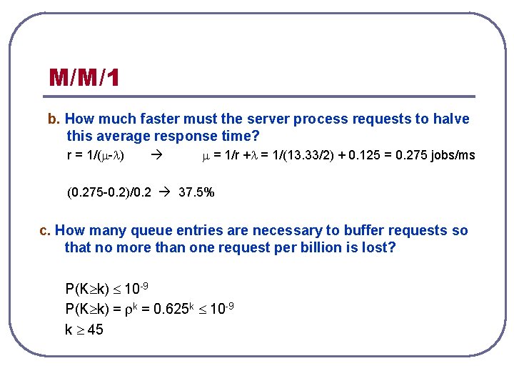 M/M/1 b. How much faster must the server process requests to halve this average