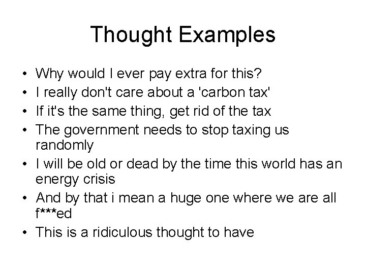 Thought Examples • • Why would I ever pay extra for this? I really