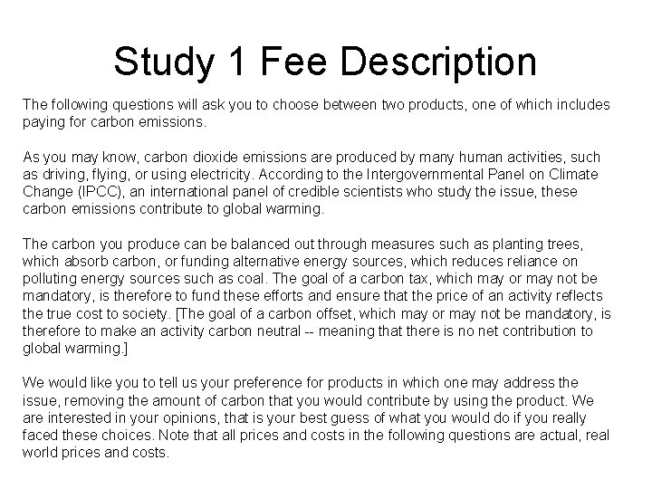 Study 1 Fee Description The following questions will ask you to choose between two