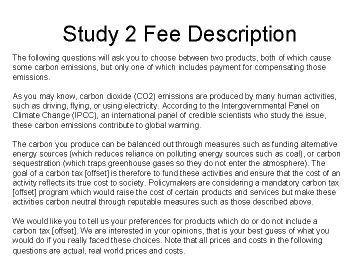 Study 2 Fee Description The following questions will ask you to choose between two