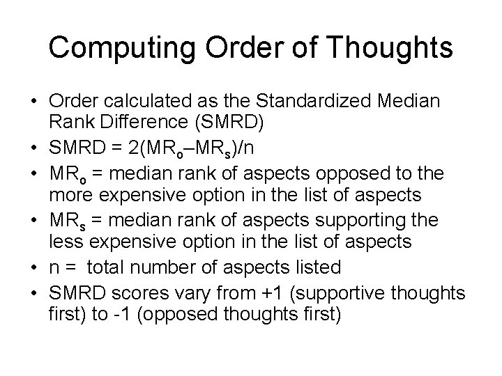 Computing Order of Thoughts • Order calculated as the Standardized Median Rank Difference (SMRD)