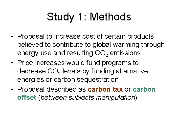 Study 1: Methods • Proposal to increase cost of certain products believed to contribute