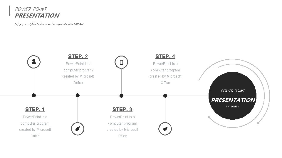 POWER POINT PRESENTATION Enjoy your stylish business and campus life with BIZCAM STEP. 2