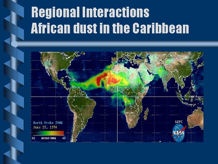 Regional Interactions African dust in the Caribbean 