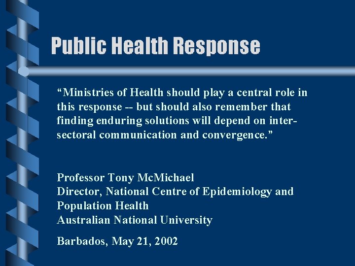 Public Health Response “Ministries of Health should play a central role in this response