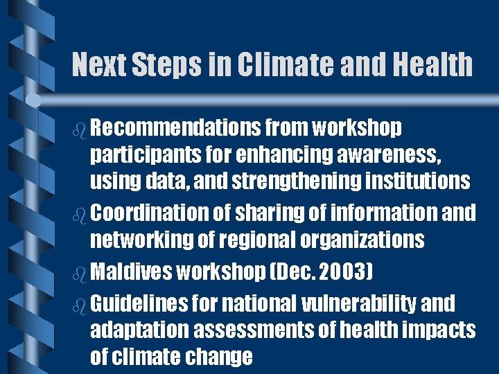 Next Steps in Climate and Health b Recommendations from workshop participants for enhancing awareness,