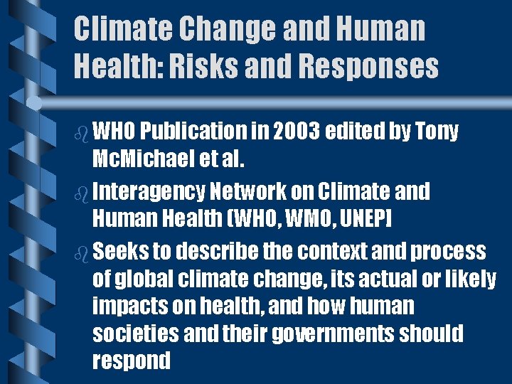 Climate Change and Human Health: Risks and Responses b WHO Publication in 2003 edited