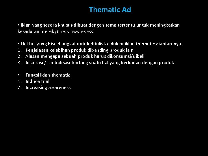 Thematic Ad • Iklan yang secara khusus dibuat dengan tema tertentu untuk meningkatkan kesadaran