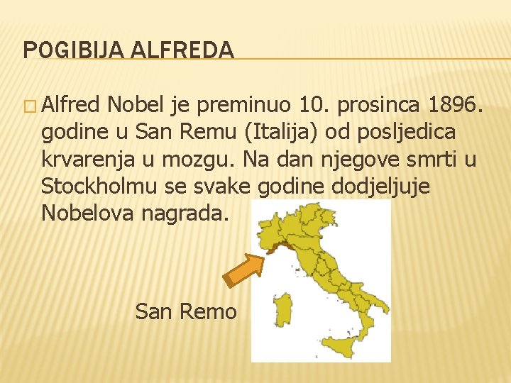 POGIBIJA ALFREDA � Alfred Nobel je preminuo 10. prosinca 1896. godine u San Remu