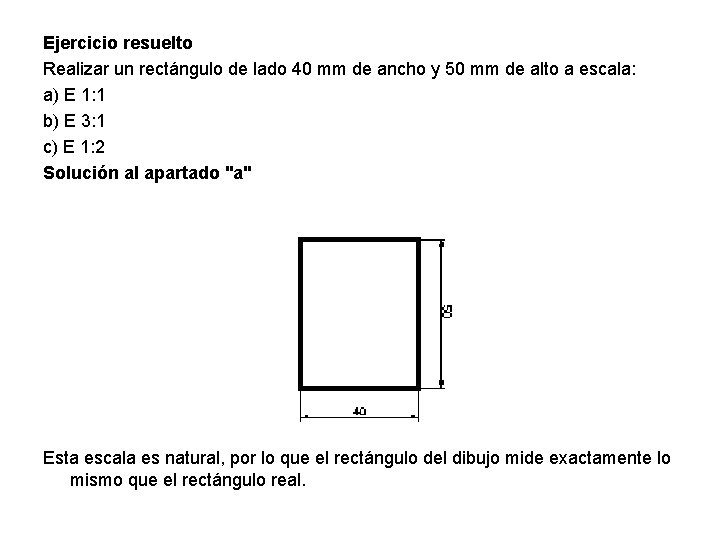 Ejercicio resuelto Realizar un rectángulo de lado 40 mm de ancho y 50 mm