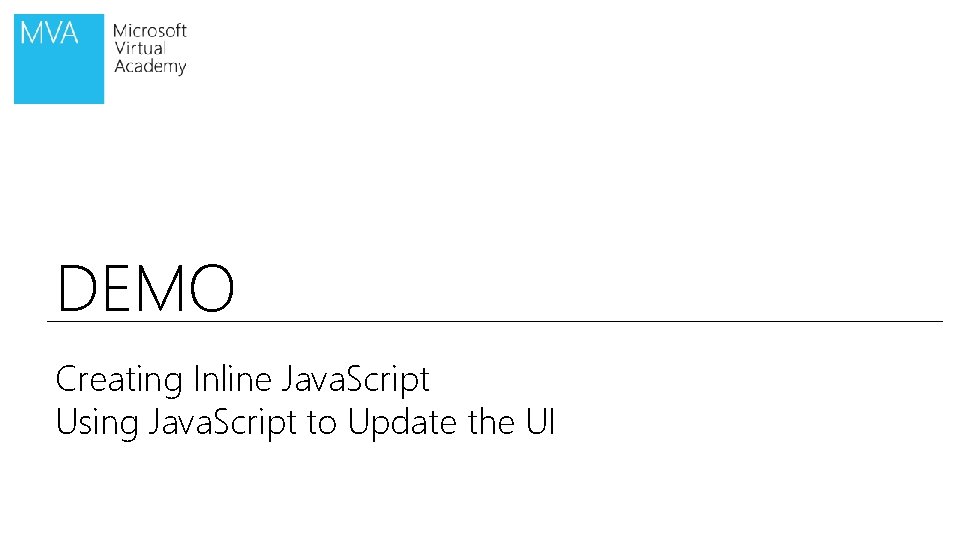 DEMO Creating Inline Java. Script Using Java. Script to Update the UI 