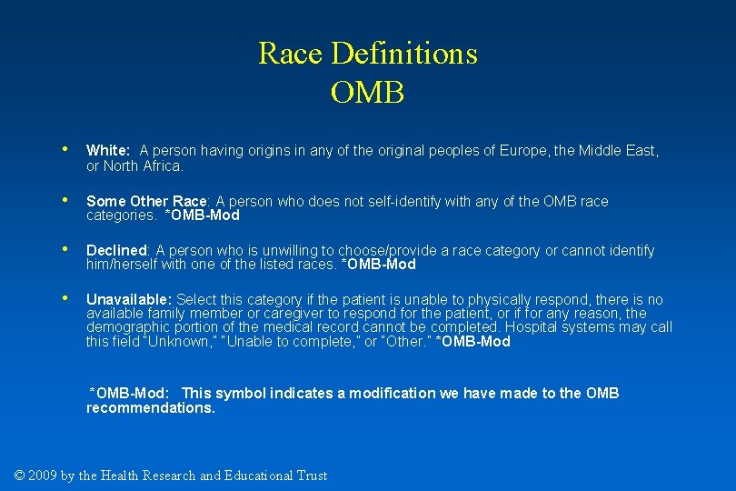 Race Definitions OMB • White: A person having origins in any of the original