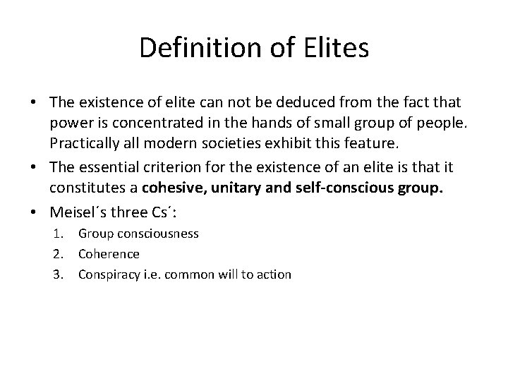 Definition of Elites • The existence of elite can not be deduced from the