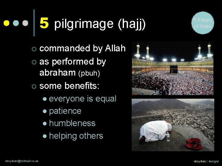 5 pilgrimage (hajj) 5 Pillars of Islam commanded by Allah ¢ as performed by