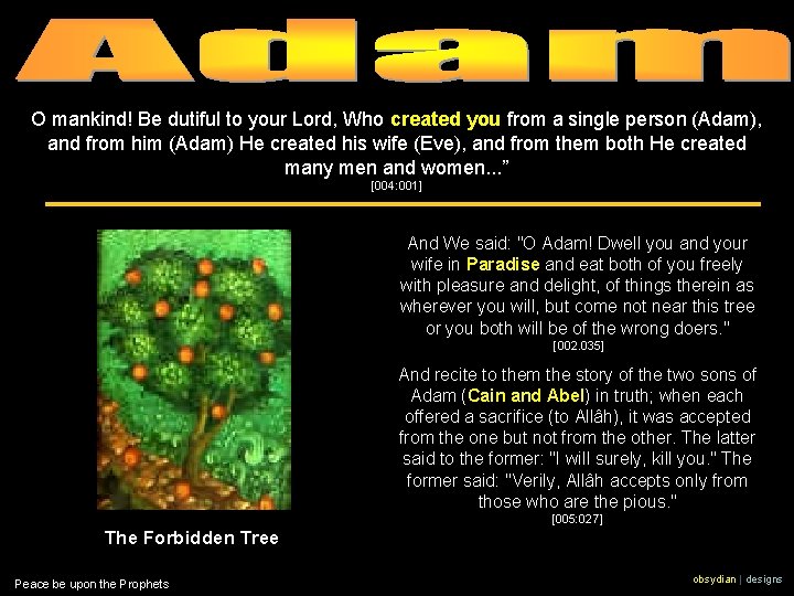 Prophet Adam O mankind! Be dutiful to your Lord, Who created you from a