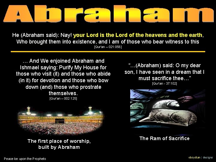 Prophet Abraham He (Abraham said): Nay! your Lord is the Lord of the heavens