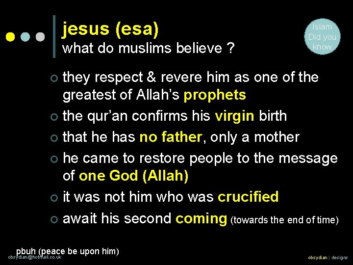 jesus (esa) what do muslims believe ? Islam Did you know they respect &