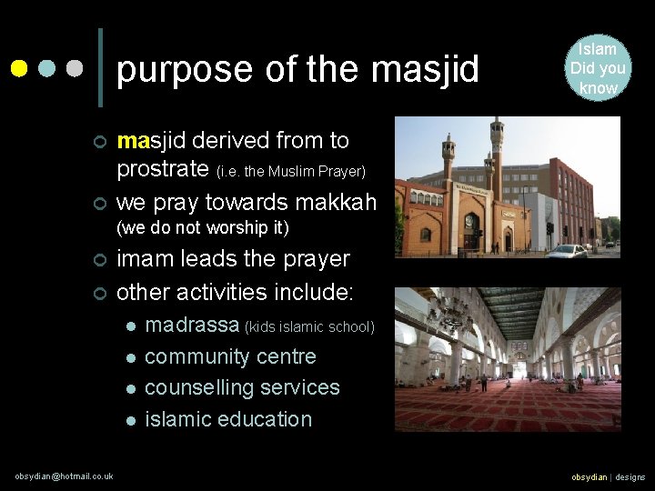 purpose of the masjid ¢ ¢ Islam Did you know masjid derived from to