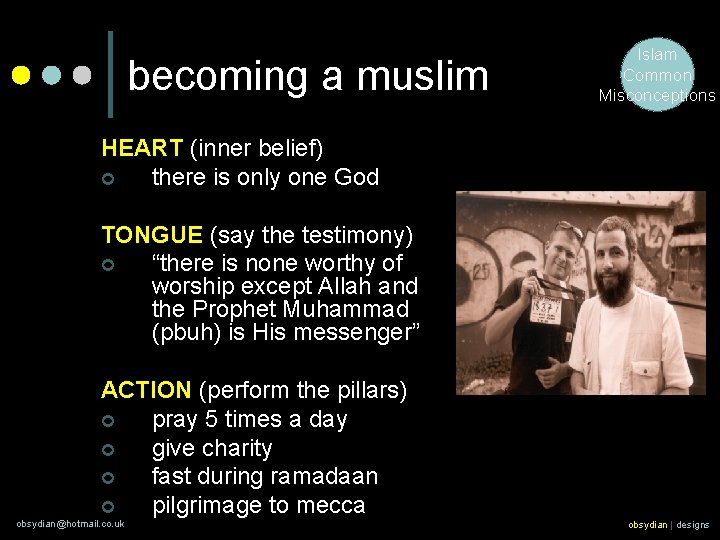 becoming a muslim Islam Common Misconceptions HEART (inner belief) ¢ there is only one