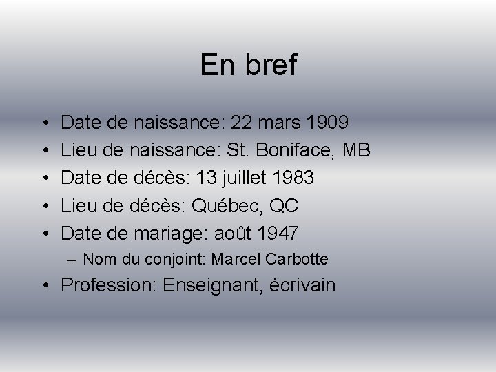 En bref • • • Date de naissance: 22 mars 1909 Lieu de naissance: