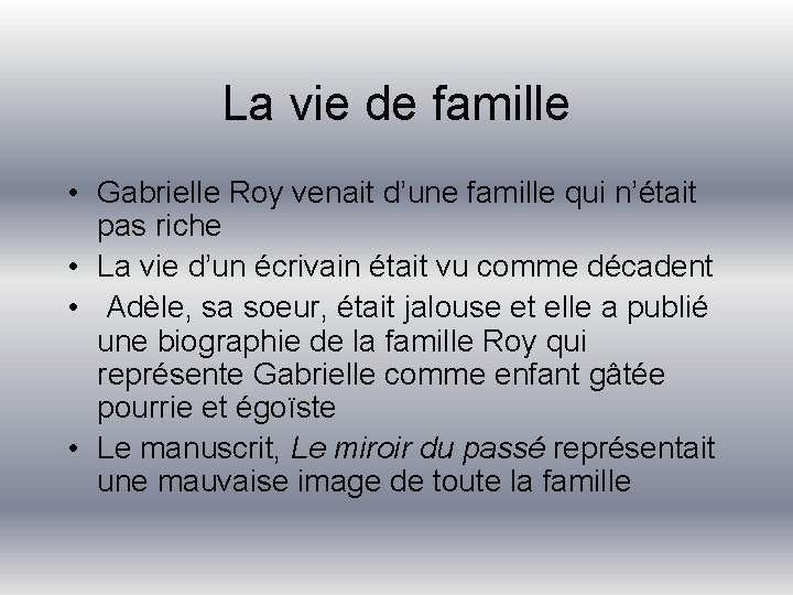 La vie de famille • Gabrielle Roy venait d’une famille qui n’était pas riche