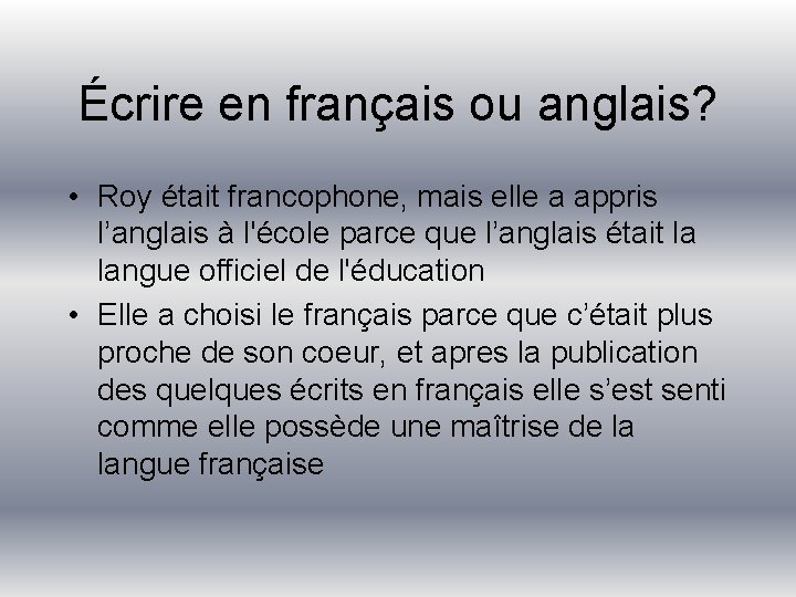 Écrire en français ou anglais? • Roy était francophone, mais elle a appris l’anglais