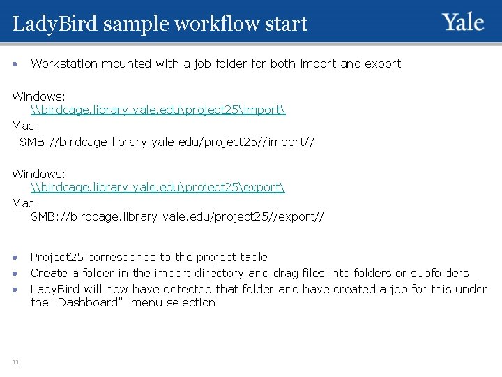 Lady. Bird sample workflow start • Workstation mounted with a job folder for both