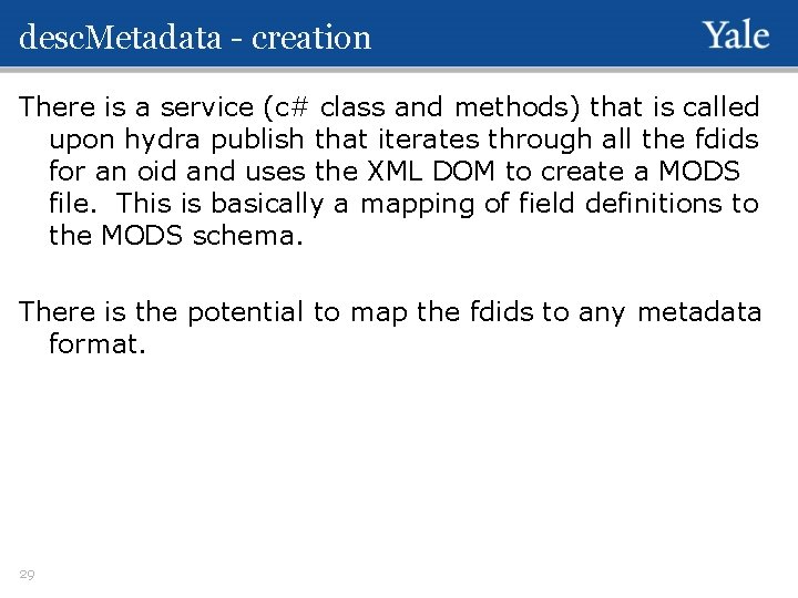 desc. Metadata - creation There is a service (c# class and methods) that is