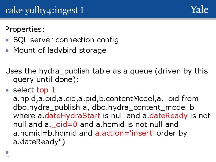 rake yulhy 4: ingest I Properties: • SQL server connection config • Mount of