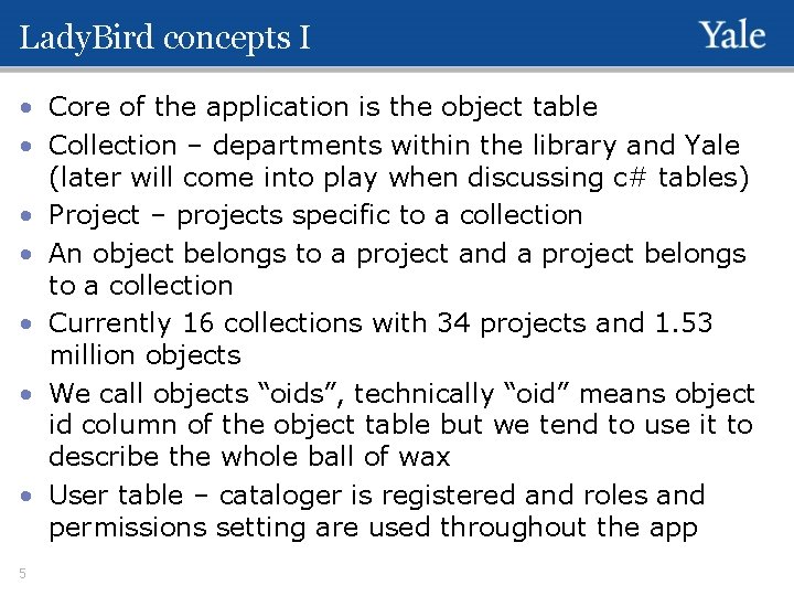 Lady. Bird concepts I • Core of the application is the object table •