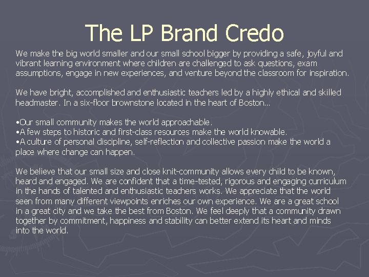 The LP Brand Credo We make the big world smaller and our small school