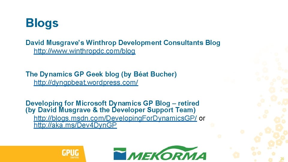 Blogs David Musgrave’s Winthrop Development Consultants Blog http: //www. winthropdc. com/blog The Dynamics GP