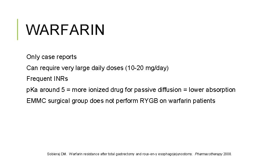 WARFARIN Only case reports Can require very large daily doses (10 -20 mg/day) Frequent